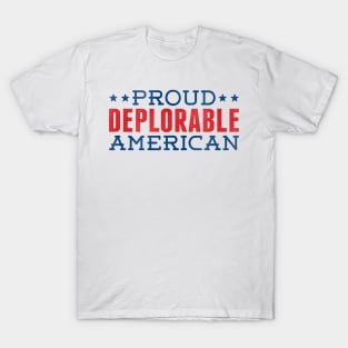 PROUD DEPLORABLE AMERICAN T-Shirt